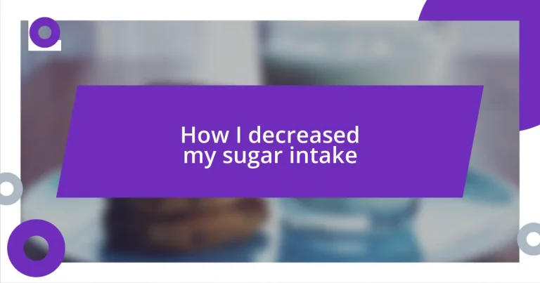 How I decreased my sugar intake