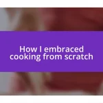 How I embraced cooking from scratch