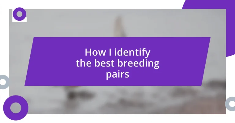 How I identify the best breeding pairs