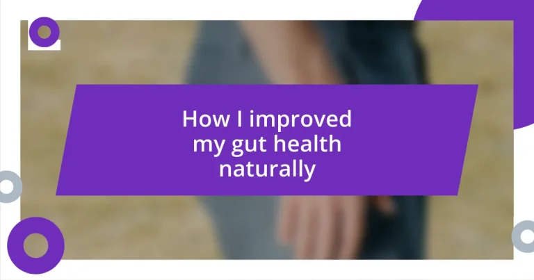 How I improved my gut health naturally