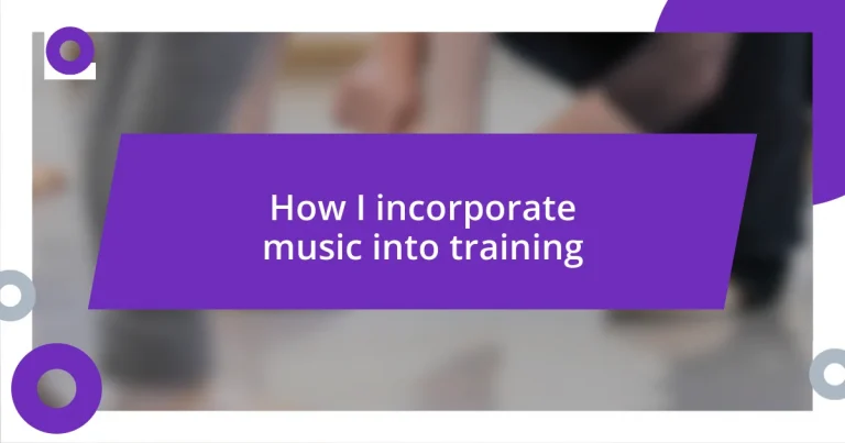 How I incorporate music into training