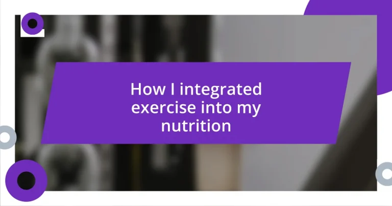 How I integrated exercise into my nutrition