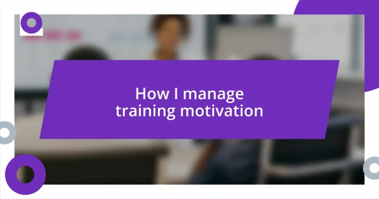 How I manage training motivation