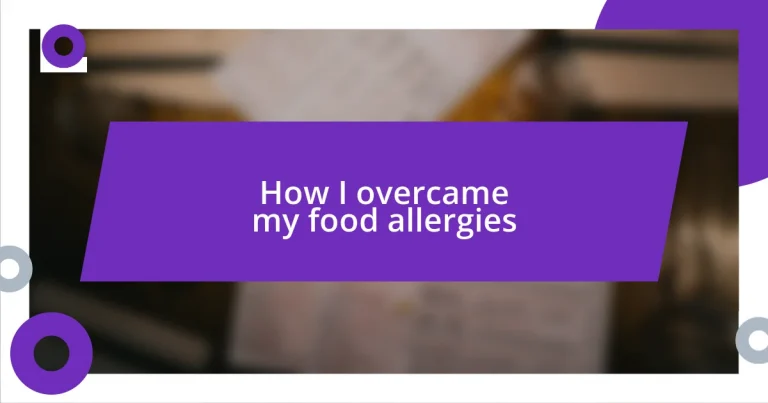 How I overcame my food allergies