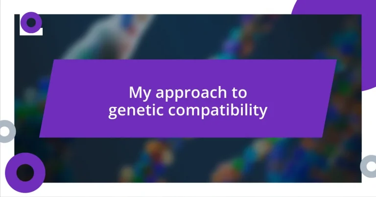 My approach to genetic compatibility