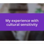 My experience with cultural sensitivity