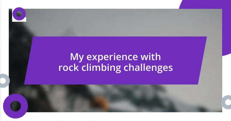 My experience with rock climbing challenges