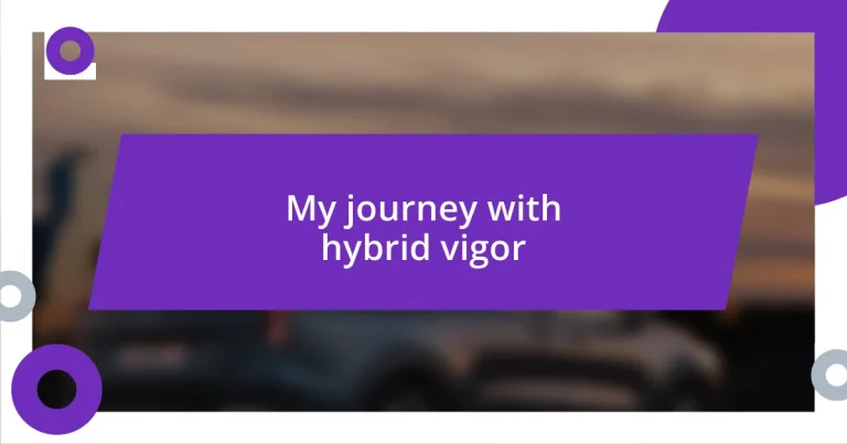 My journey with hybrid vigor