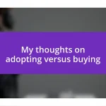 My thoughts on adopting versus buying