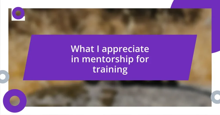 What I appreciate in mentorship for training