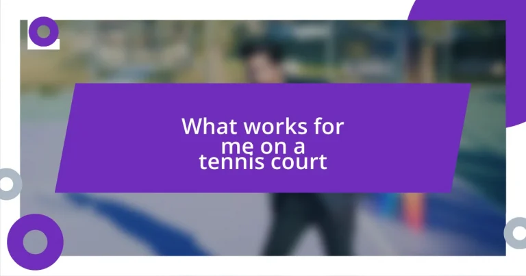 What works for me on a tennis court