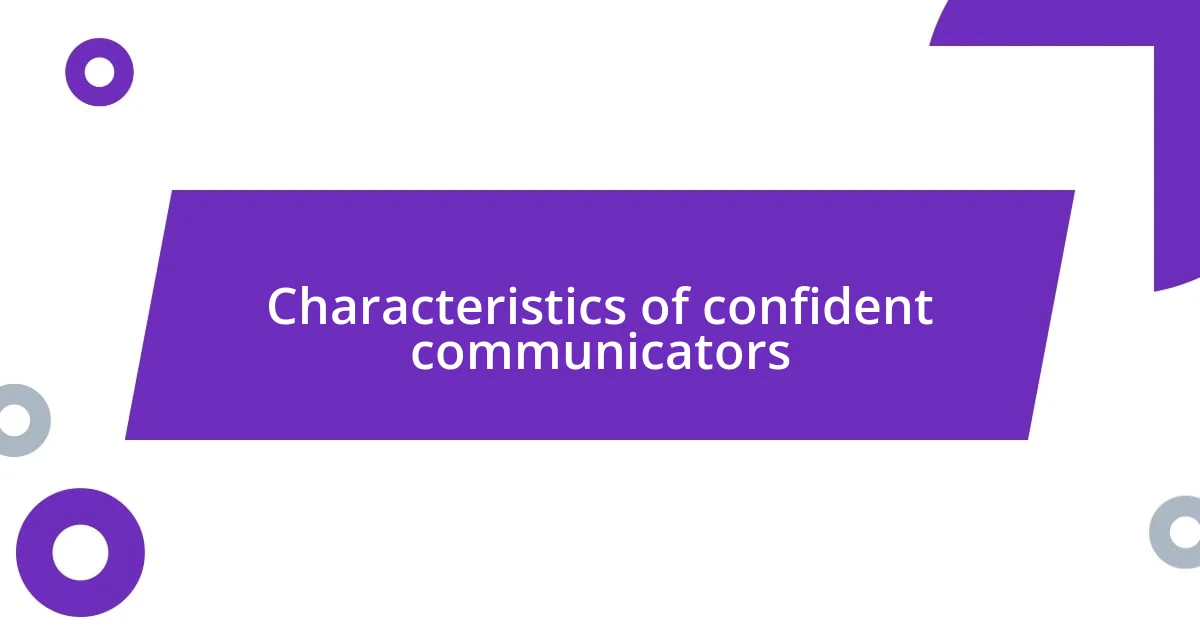 Characteristics of confident communicators